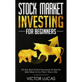 Stock Market Investing For Beginners: The Best Book on Stock Investments To Help You Make Money In Less Than 1 Hour a Day