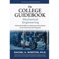 The College Guidebook: Mechanical Engineering: University Proﬁles & Admissions Information on the Top University Programs