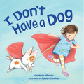 I Don't Have a Dog: Books about Pets for Kids
