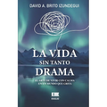 La vida sin tanto drama