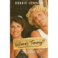 Where's Tommy: A Mother's Journey Through Her Son's Traumatic Brain Injury