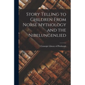 Story Telling to Children From Norse Mythology and the Nibelungenlied
