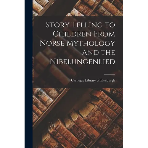 Story Telling to Children From Norse Mythology and the Nibelungenlied