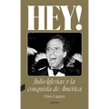 Hey! Julio Iglesias Y La Conquista de América / Hey! Julio Iglesias and the Conquest of America: Volume 1