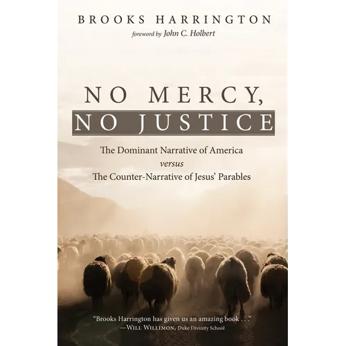 No Mercy, No Justice: The Dominant Narrative of America Versus the Counter-Narrative of Jesus' Parables