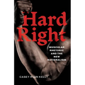 Hard Right: Muscular Rhetoric and the New Nationalism