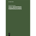 Das Geheimnis Kierkegaards