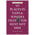 111 Places in Napa and Sonoma That You Must Not Miss