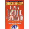 El Plan Maestro de la Evangelización: La Estrategia de Cristo Para Alcanzar a Las Personas (Spanish Edition)