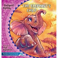 The Elephant's Child. How the Camel Got His Hump.: The Best of Just So Stories
