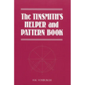 The Tinsmith's Helper and Pattern Book: With Useful Rules, Diagrams and Tables