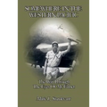 Somewhere In The Western Pacific: The War Through The Eyes Of My Father