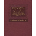Memoires Pour Servir A L'histoire Du Xviii Siecle: Contenant Les Negociations, Traitez, Resolutions, Et Autres Documens Authentiques Concernant Les Af
