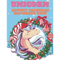 Unicorn Advent Calendar Colouring Book: Unicorn Colouring Books for Adults and Kids with 24 Cute Unicorn Colouring Pages - 1 to 25 Colouring Advent Ca