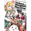 My Room Is a Dungeon Rest Stop (Manga) Vol. 7