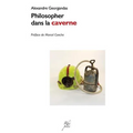 Philosopher dans la caverne: Une introduction à la pratique philosophique