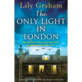 The Only Light in London: A totally unputdownable WW2 story about love and sacrifice