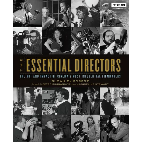 The Essential Directors: The Art and Impact of Cinema's Most Influential Filmmakers