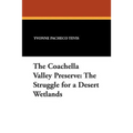 The Coachella Valley Preserve: The Struggle for a Desert Wetlands