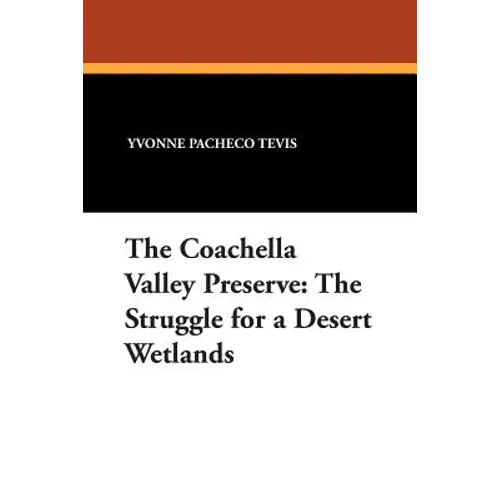 The Coachella Valley Preserve: The Struggle for a Desert Wetlands