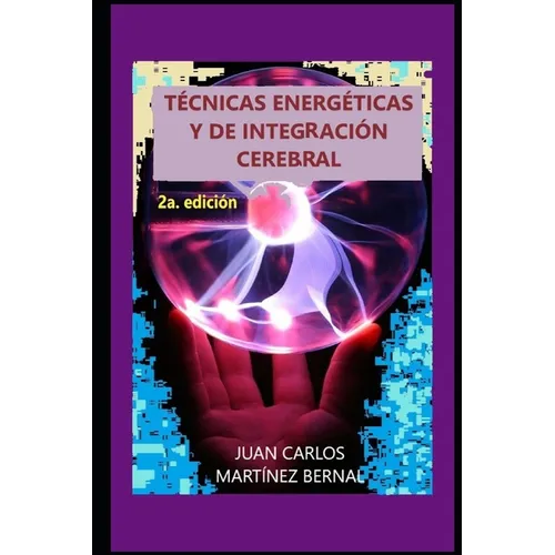 Técnicas Energéticas Y de Integración Cerebral