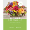 Flower Arranging: A Step-By-Step Guide to Floral Design
