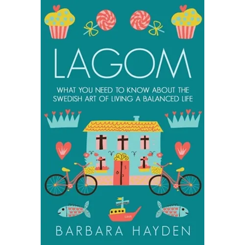 Lagom: What You Need to Know About the Swedish Art of Living a Balanced Life