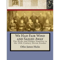We Had Fair Wind and Sailed Away: Hicks and Palmer Families in the 19th Century Devon Exodus