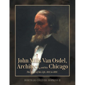 John Mills Van Osdel, Architect, and his Chicago: The Story of His Life, 1811 to 1891