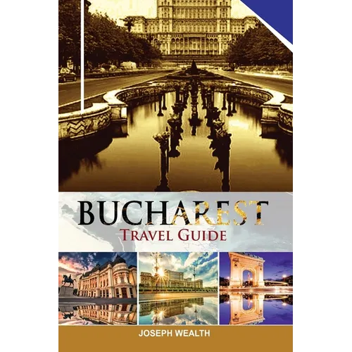 Bucharest Travel Guide