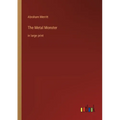 The Metal Monster: in large print