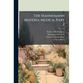 The Hahnemann Materia Medica, Part 2