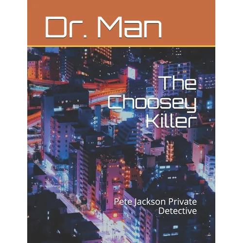 The Choosey Killer: Pete Jackson Private Detective