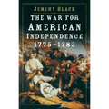 The War for American Independence, 1775-1783