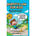 Murphy's Law for Kids: Funny Lessons on How to Handle Life's Mishaps, Build a Growth Mindset, and Stay Positive When Everything Goes Wrong (Inspiratio