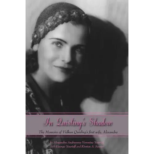 In Quisling's Shadow: The Memoirs of Vidkun Quisling's First Wife, Alexandra