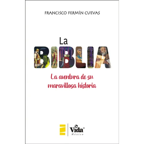La Biblia (the Bible - Spanish Edition): La Aventura de Su Maravillosa Historia (the Adventure of Its Marvellous History)