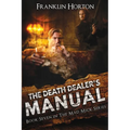 The Death Dealer's Manual: Book Seven in the Mad Mick Series