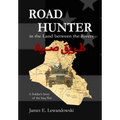 Road Hunter in the Land between the Rivers: A Soldier's Story of the Iraq War