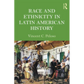 Race and Ethnicity in Latin American History