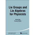 Lie Groups and Lie Algebras for Physicists