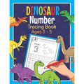 Dinosaur Number Tracing Book Ages 3 - 5: Trace Numbers Practice Book for Preschoolers Dino Math Learning Workbook for Kindergarten and Pre K