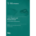 Joint Repair and Replacement: Clinical Updates and Perspectives