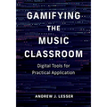 Gamifying the Music Classroom: Digital Tools for Practical Application