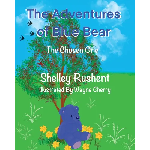 The Adventures of Blue Bear: The Chosen One