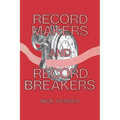 Record Makers and Record Breakers