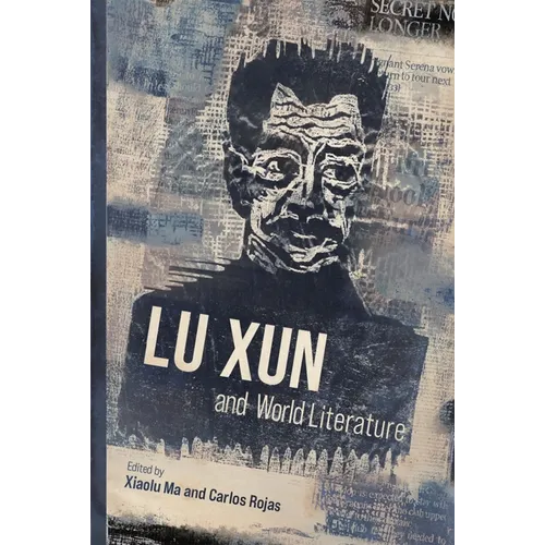 Lu Xun and World Literature