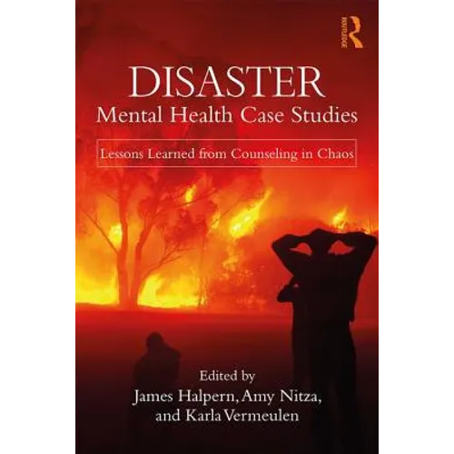 Disaster Mental Health Case Studies: Lessons Learned from Counseling in Chaos