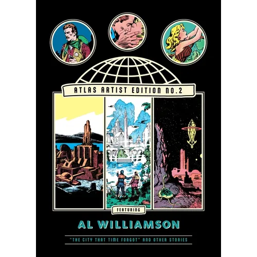 The Atlas Artist Edition No. 2: Al Williamson the City That Time Forgot and Other Stories