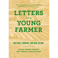 Letters to a Young Farmer: On Food, Farming, and Our Future